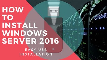 HOW TO INSTALL WINDOWS SERVER 2016 | STEP-BY-STEP