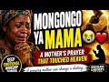 MONGONGO YA MAMA A Mother S Prayer That Touched Heaven Rhumba Worship Congolese 