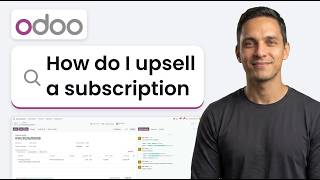How to Upsell a Subscription in Odoo Subscriptions (Step by Step)