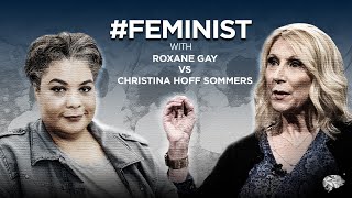 Roxane Gay & Christina Hoff Sommers #Feminist | OFFICIAL FULL RELEASE