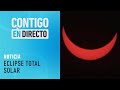 EMOCIONANTE: Así fue el Eclipse Solar en la Araucanía - Contigo En Directo