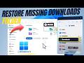 Restore Downloads Folder in Windows 11/10 – Accidentally Deleted Downloads Folder