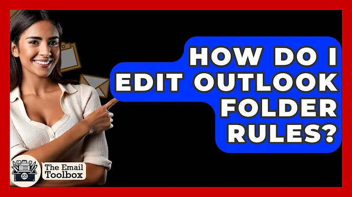 How Do I Edit Outlook Folder Rules? - TheEmailToolbox.com