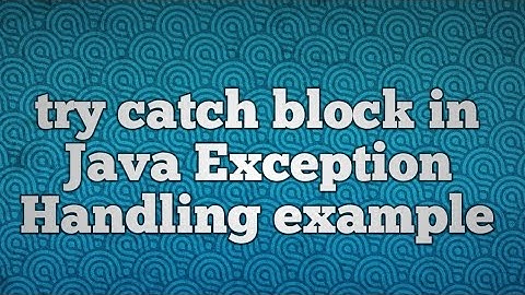 try catch block in Java Exception Handling example
