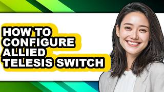 Details How to Configure Allied Telesis Switch (easy Method) Guide