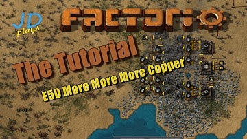 Factorio 0.16 The Tutorial E50 More More More Copper