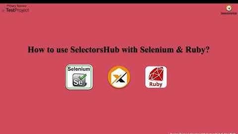 How to use SelectorsHub with Selenium-Ruby to save time?