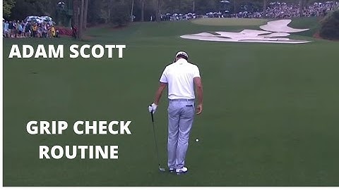 Adam Scott Pre Shot - Normal Grip Check
