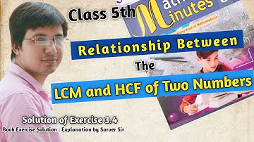 Relation Between LCM , HCF and Product of Two Numbers | Class 5 | Exercise 3.4 | by Sarver Sir