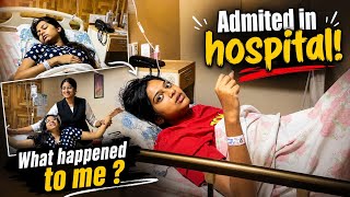 Admitted in Hospital 😰What Happened To Me 😱Very Serious 😓|| #sneholic #hospital #admitted 