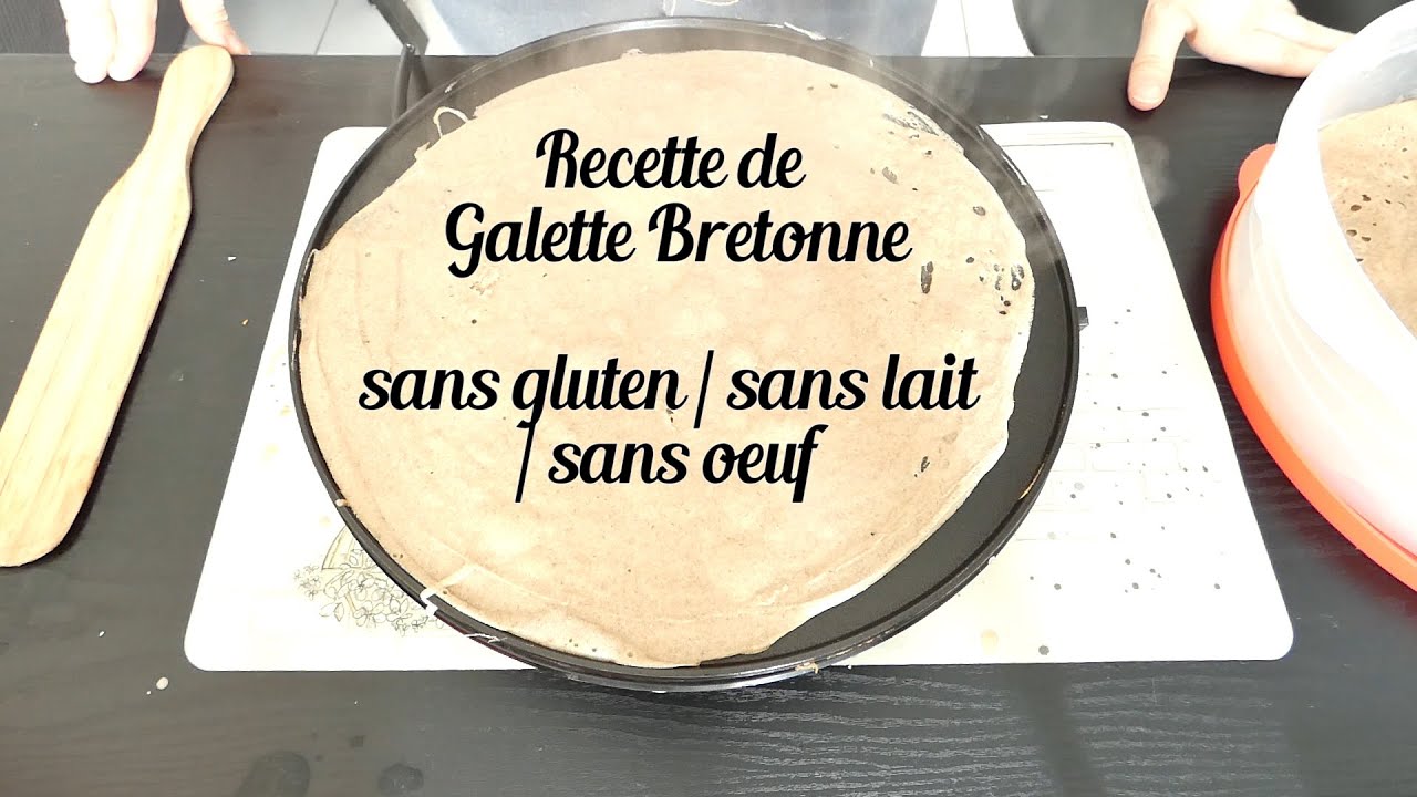 Recette galette Bretonne sans gluten/ sans lait / sans œuf