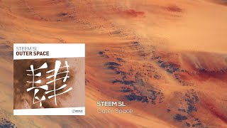 STEEM SL - Outer Space [OUT NOW!]