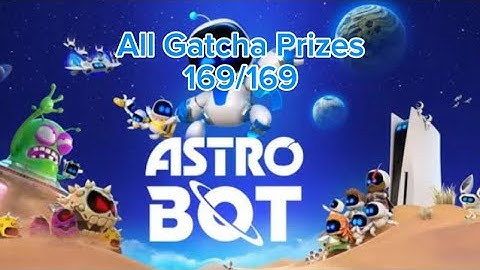 All Gatcha Prizes - 169/169 - Astro Bot