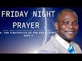 Friday night prayer service   x the firstfruit of the holy spirit part 9    march 8th 2024