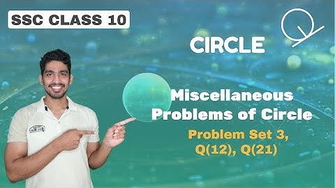 Some Miscellaneous Problems of Circle | Circle | SSC Class 10 | Adish Khankal
