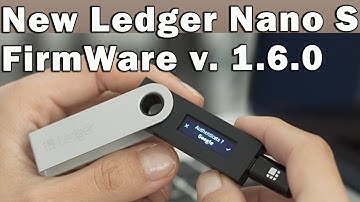 How to Update the Ledger Nano S to Firmware v.1.6.0 ???
