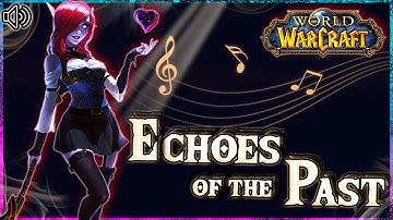 Thumbnail of Echoes of the Past (Exclusive Track) | World of Warcraft Original Soundtrack | "Echoes of the Past"