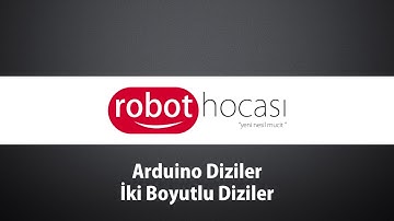 Arduino Dersleri #6 - Arduino Diziler ve İki Boyutlu Diziler