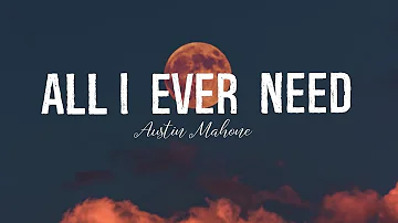 Austin Mahone - All I Ever Need (lyrics)