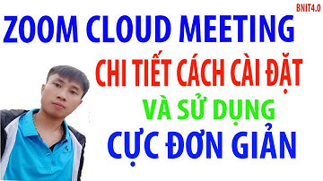 CHI TIẾT cài đặt và sử dụng phần mềm HỌP TRỰC TUYẾN l ZOOM CLOUD MEETING l Cho điện thoại ANDROID