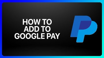 How To Add PayPal To Google Pay Tutorial