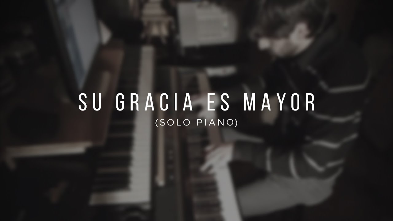 Su gracia es mayor || He giveth more grace (solo piano) - YouTube