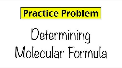 Practice Problem: Empirical and Molecular Formulas