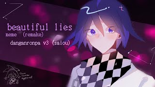 beautiful lie meme/drv3 saiouma (remake)