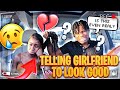 I TOLD YOU TO LOOK GOOD...**PRANK ON GIRLFRIEND**