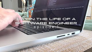 Day in the Life of a Software Engineer: Episode 1