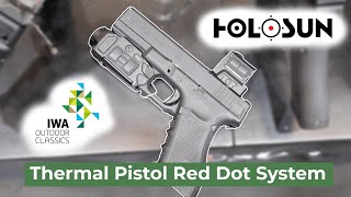 NEW Holosun Thermal Pistol Red Dot Sight System | IWA 2024 Report