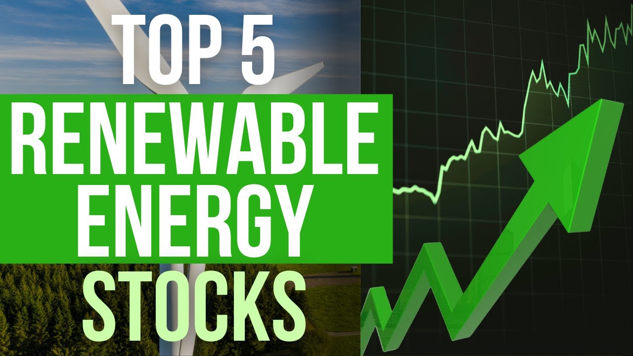 Top 5 Renewable Energy Stocks To Invest In YouTube top-5-renewable-energy-stocks-to-invest-in-youtube
