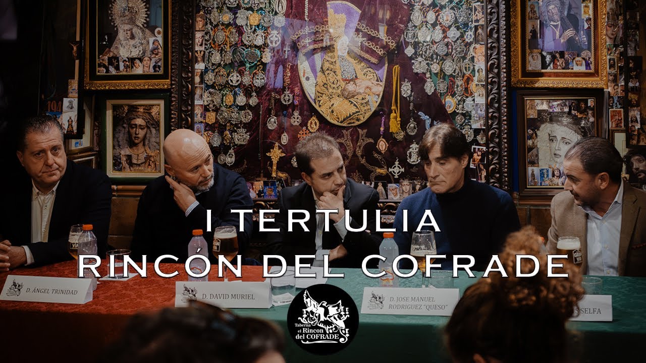 I TERTULIA RINCÓN DEL COFRADE | 4K | EL ALMA DEL COFRADE