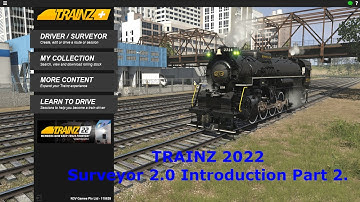 Trainz 2022 Surveyore 2.0 Introduction Part 2.