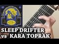 Sleep Drifter vs Kara Toprak (King Gizzard & Aşık Veysel)