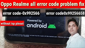 Oppo Realme Software unbrick | Download not completed Error code 0x992566 | Error code 0x99256658|