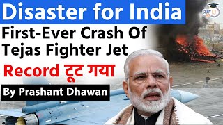 Disaster for INDIA First Ever Crash of Tejas Fighter Jet in 23 Years | By Prashant Dhawan