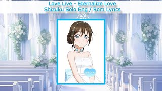 Eternalize Love!! (Shizuku Solo) - Eng/Rom Color-Coded Lyrics - Nijigasaki