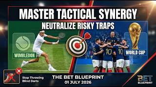 Bet Blueprint | 01 July 2026 | Mastering Tactical Synergy in Wimbledon and the World Cup ✅