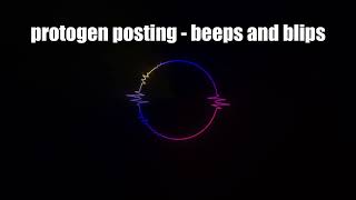 protogen posting - beeps and blips