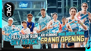 Fill Your Run “Sky Track” & Ari Running True Digital Park “Grand Opening” | Ari Run Club EP.27