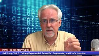 LIVE Shop Talk 5: Understanding Exponential, Scientific, Engineering and Prefix Notation