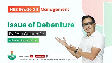 Issue of Debenture | Grade 12 Accountancy by Raju Sir @EdusoftNEB