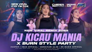 DJ KICAU MANIA X BURN STYLE PARTY VIRAL TIKTOK CASPER & XSAN OFFICIAL FEAT BERDIKARI 11.02