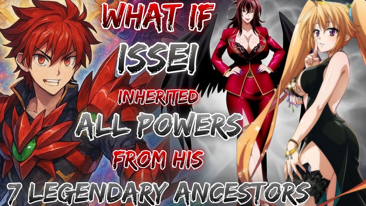 What If Issei Inherited All Powers From His 7 Legendary Ancestors