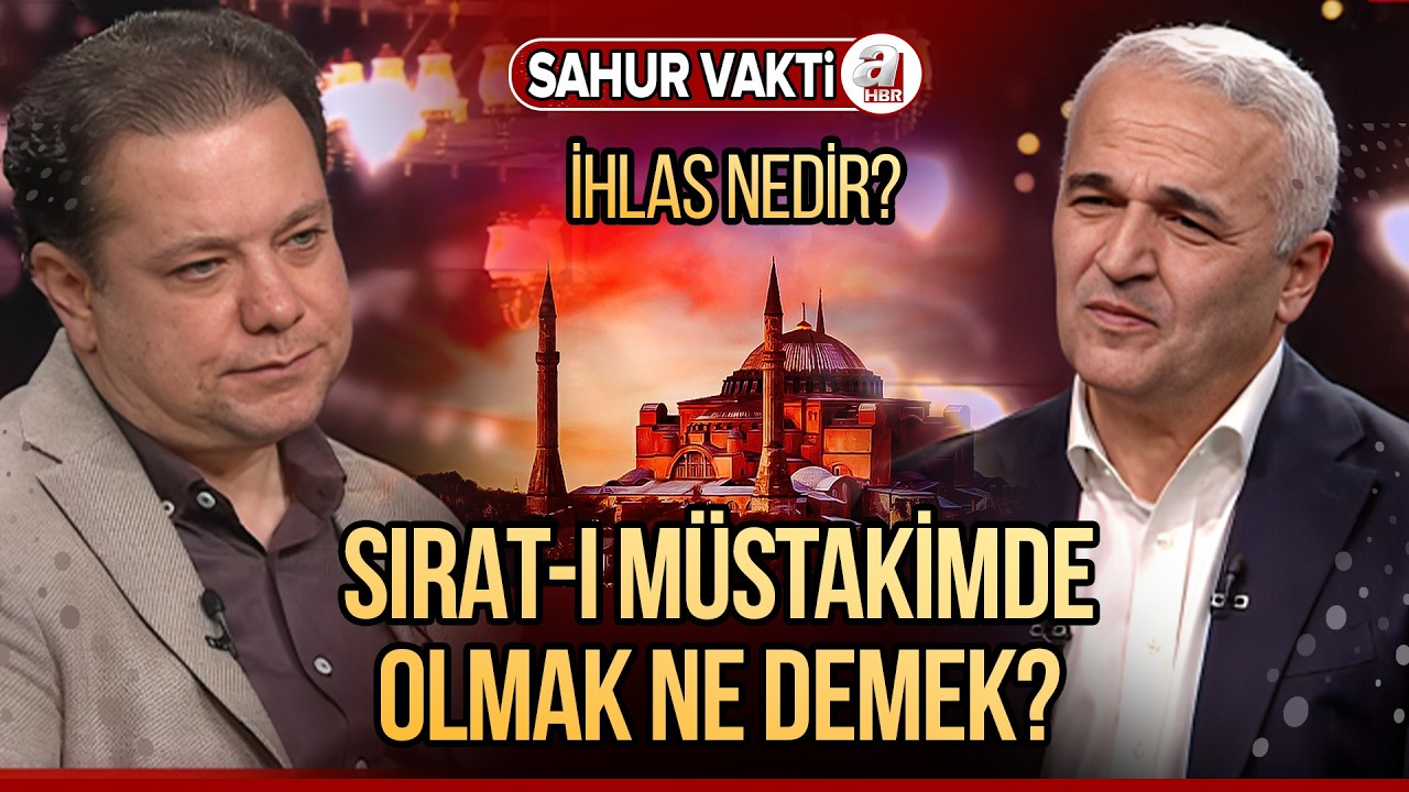 İman, İstikamet Ve Amel İlişkisi I Sahur Vakti