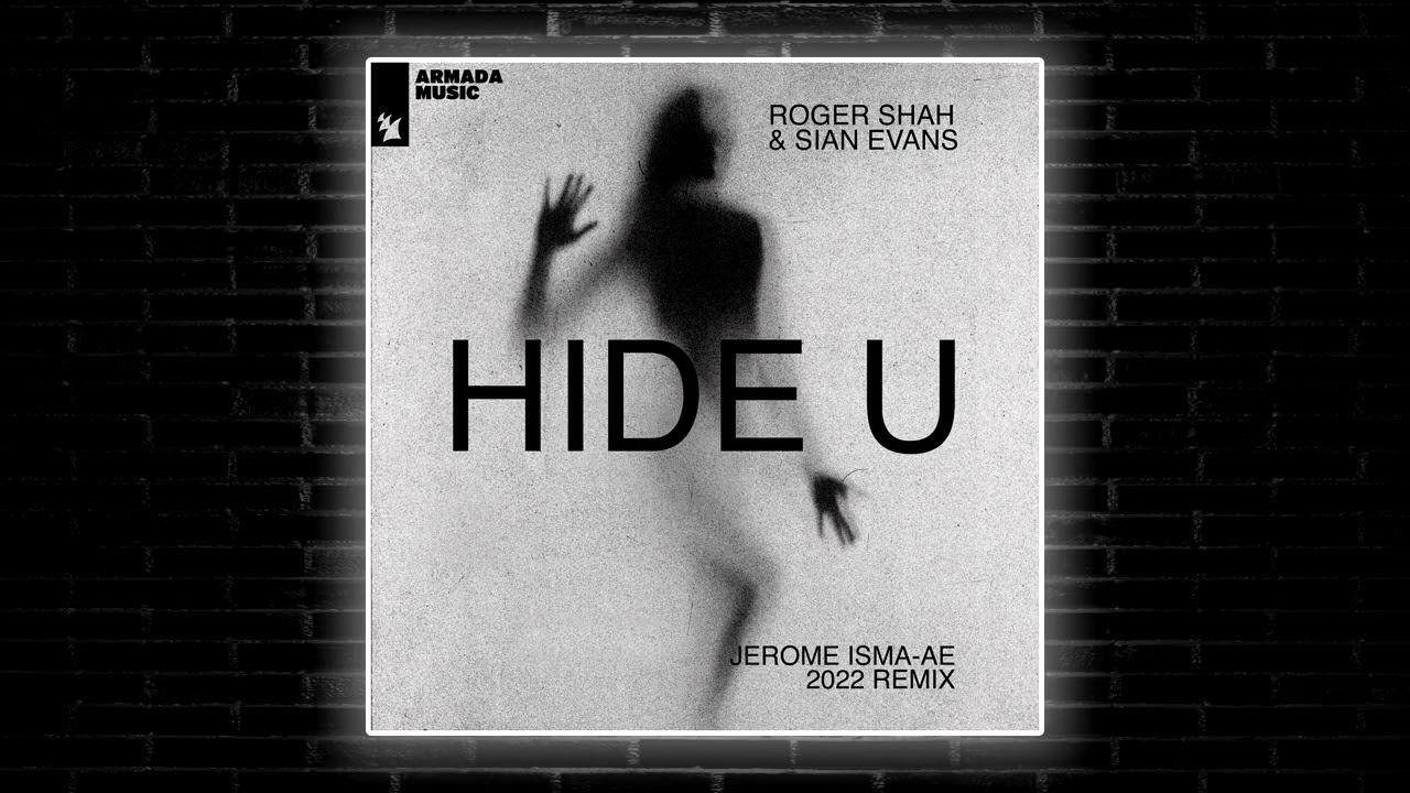 Roger Shah & Sian Evans - Hide U (Jerome Isma-Ae Extended 2022 Remix) [Armada Music]