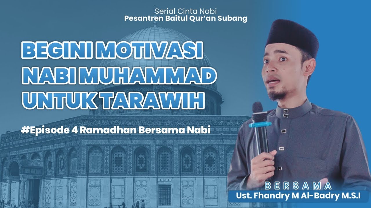 [EPISODE 4] BEGINI MOTIVASI NABI MUHAMMAD UNTUK TARAWIH || SERIAL CINTA NABI BAITUL QUR'AN SUBANG