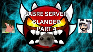 Sabre Server Slander Part 4