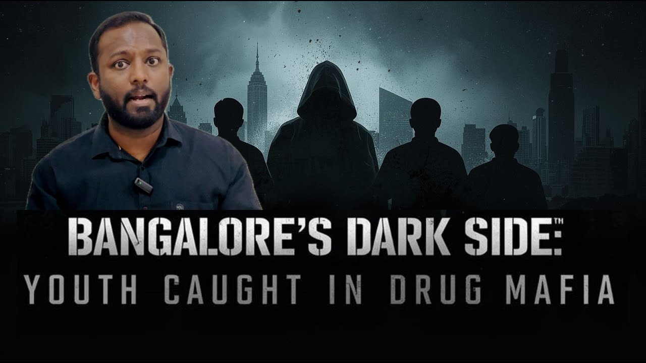 Bangalore’s Dark side : Youth Caught in Drug Mafia